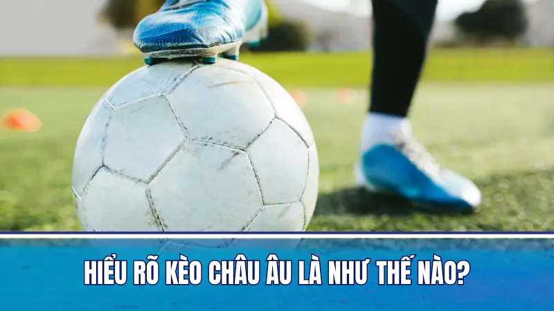 Kèo châu Âu